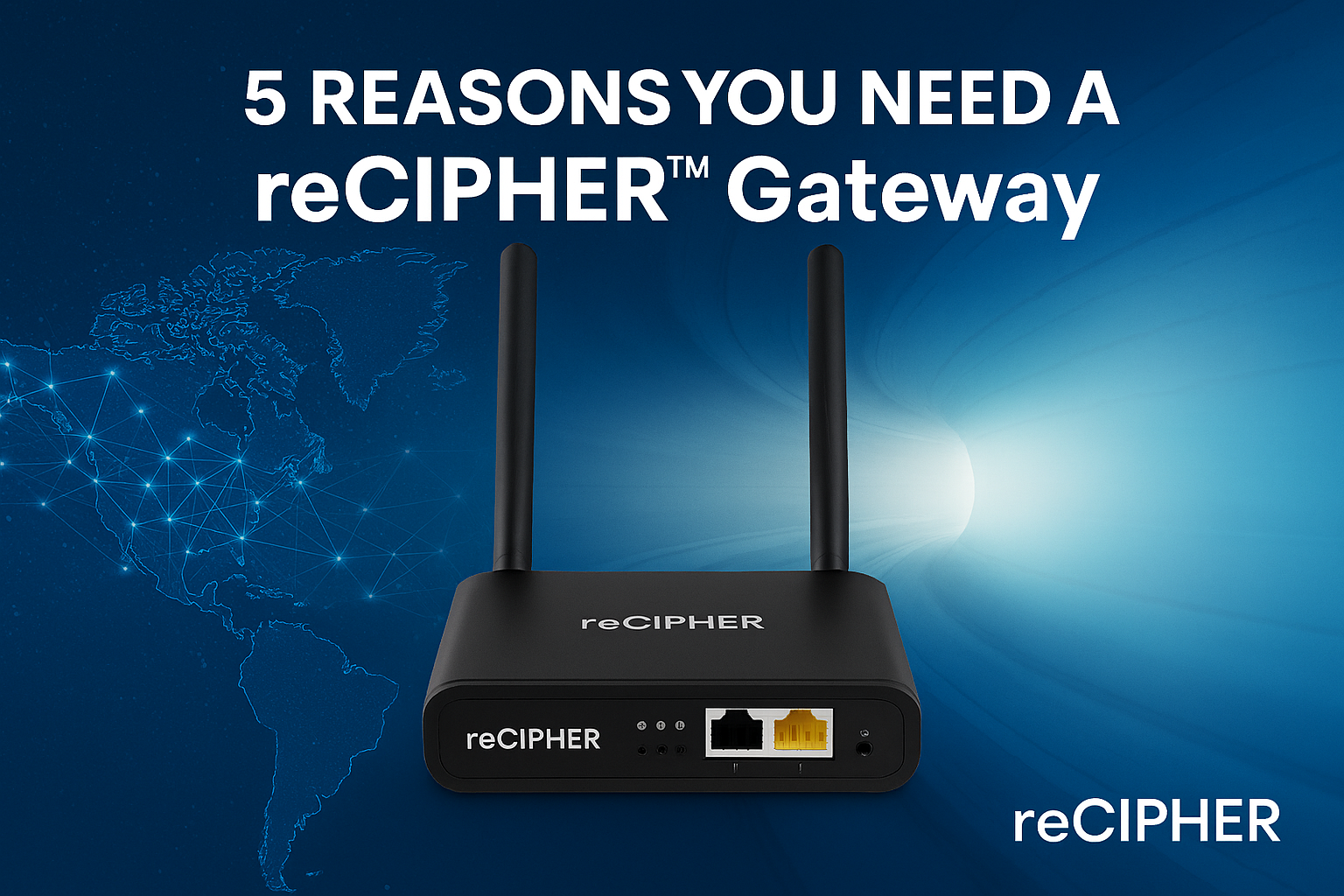 5 Reasons You Need a reCIPHER™ Gateway | Best VPN Router Melbourne - Cover Image